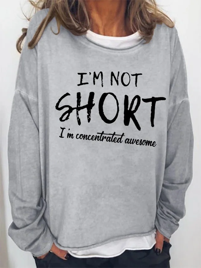 Women's Funny I'm Not Short I'm Concentrated Awesome Simple Text Letters Sweatshirt socialshop