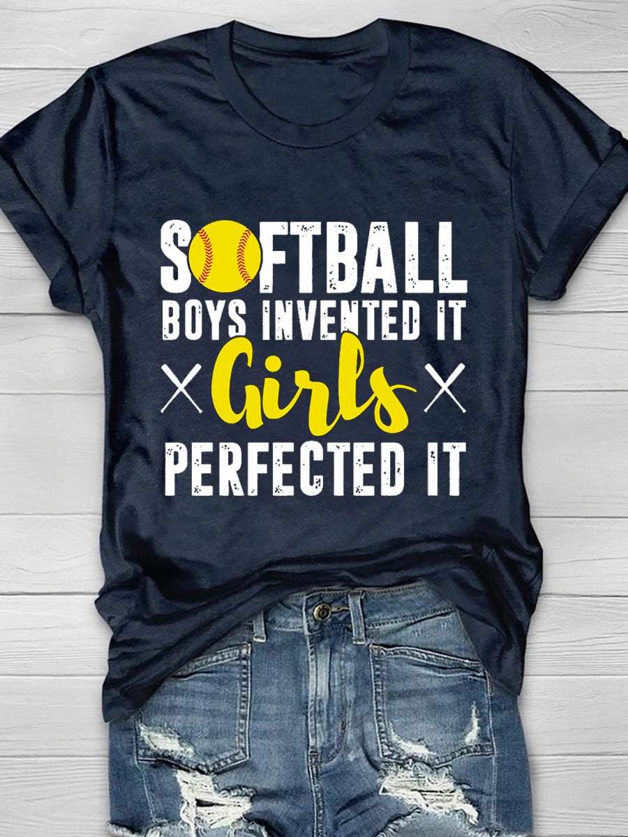Softball Boys Invented It Girls Perfected It Short Sleeve T-Shirt