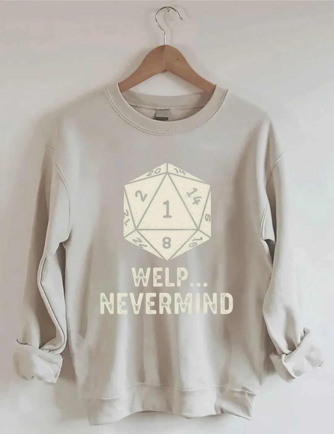 Welp Nevermind Sweatshirt
