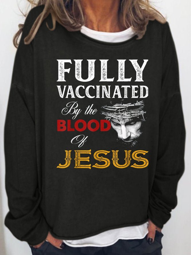 Long Sleeve Crew Neck Fully vaccinated by the blood of Jesus Casual Sweatshirt
