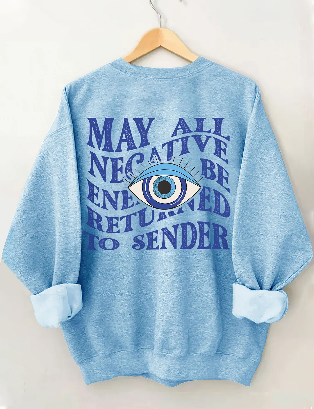 May All Negative Energy Be Returned To Sender Sweatshirt