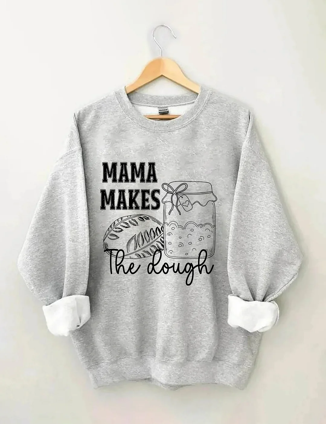 Mama Makes The Dough Sweatshirt