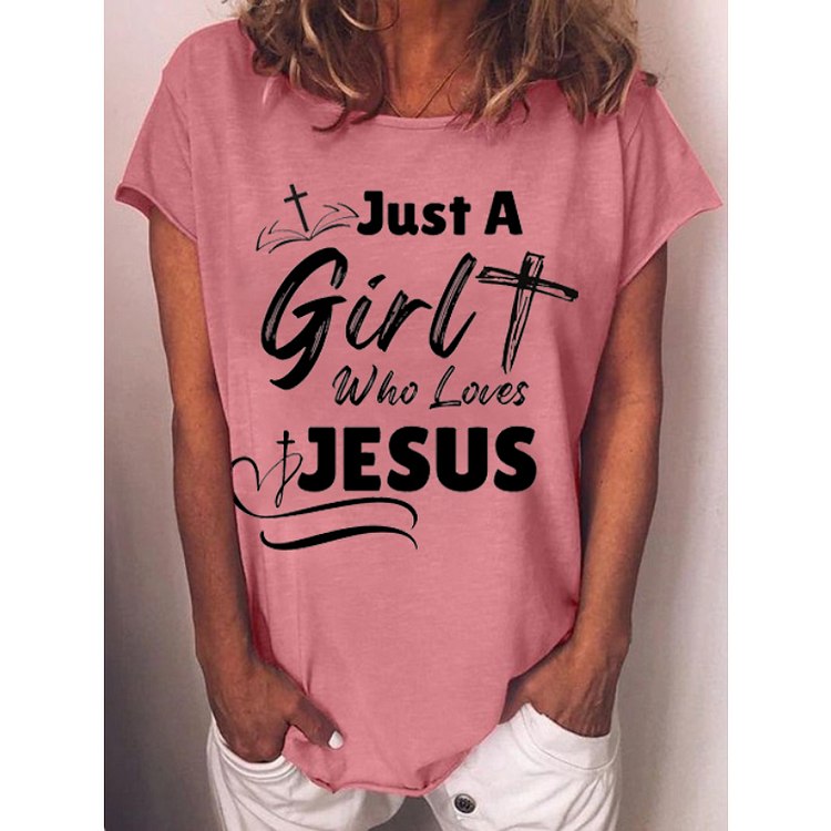 Women's  Just A Girl Who Loves Jesus  Print T-Shirt socialshop