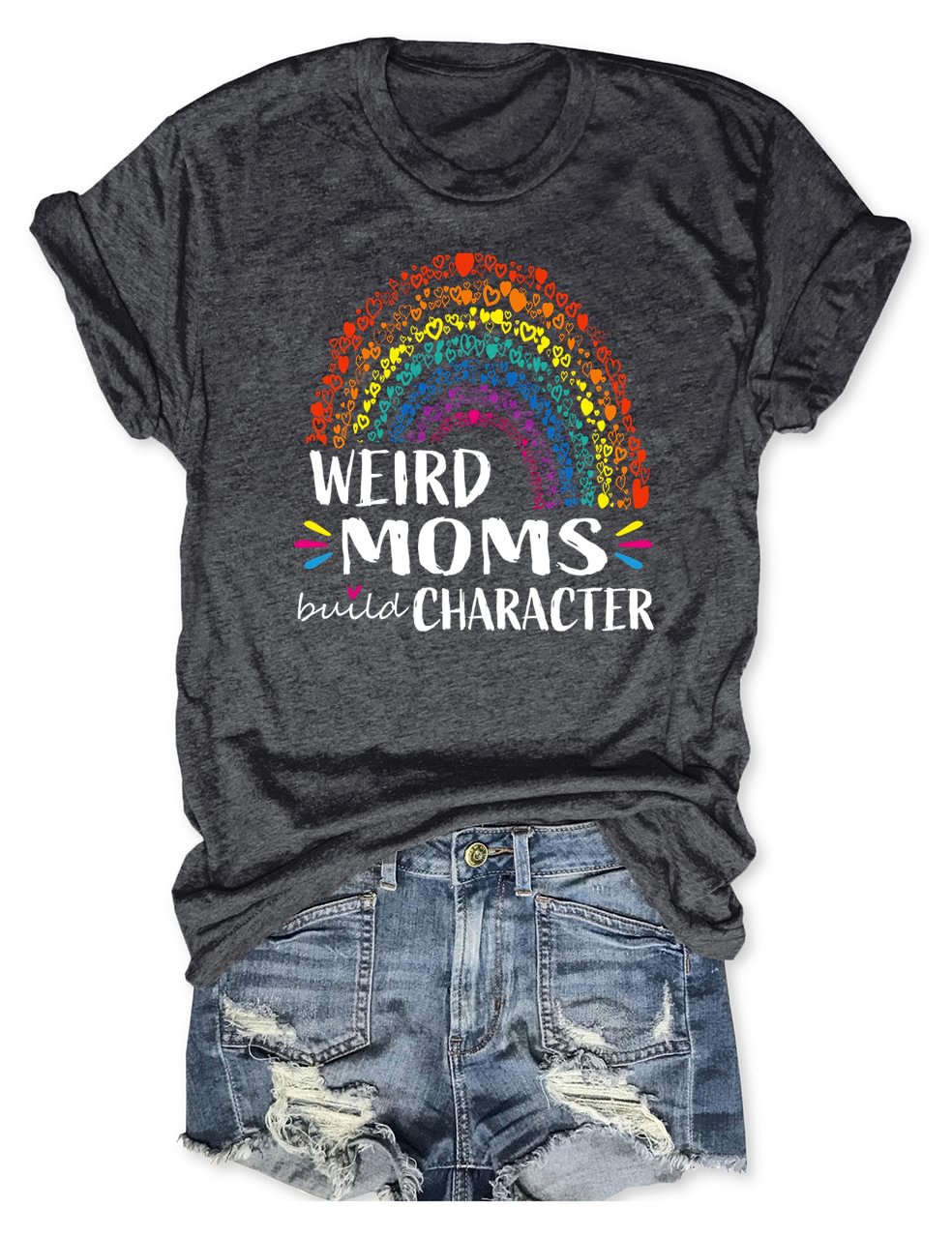 Weird Moms Build Character T-Shirt