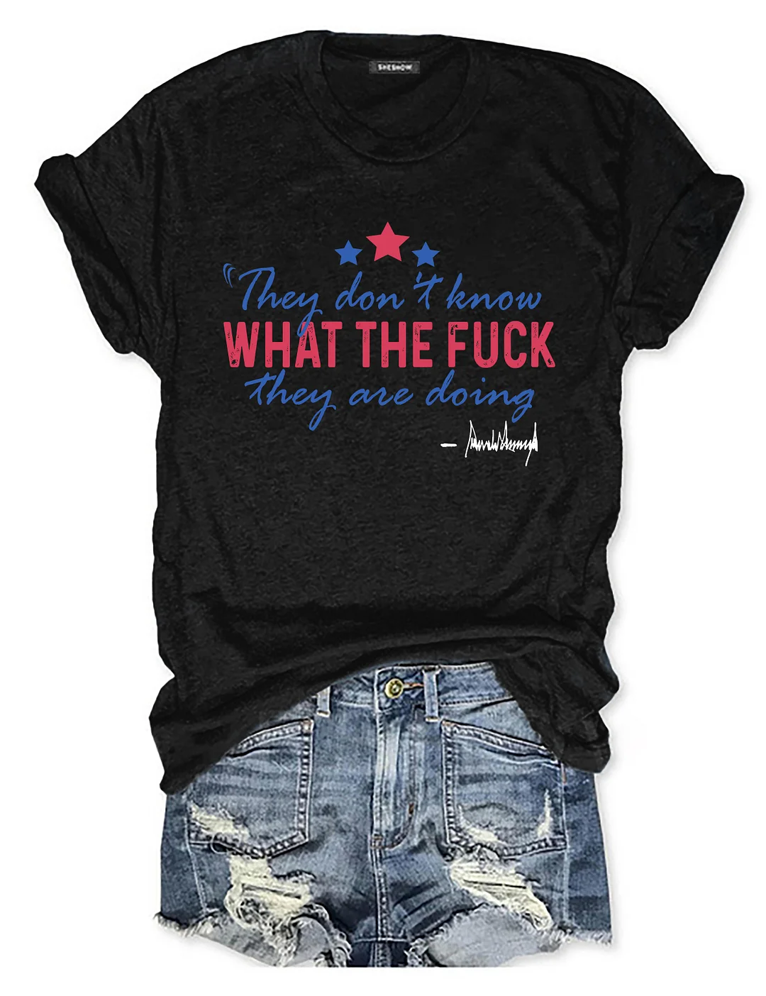 They Don't Know What The Fuck They Are Doing T-shirt