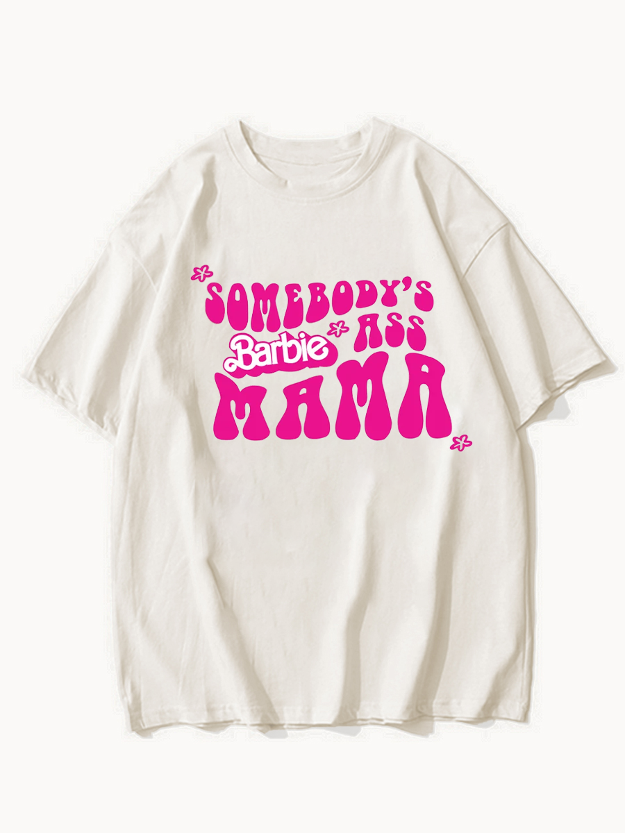 Oversized Somebody's Barbie Ass Mama T-shirt ctolen