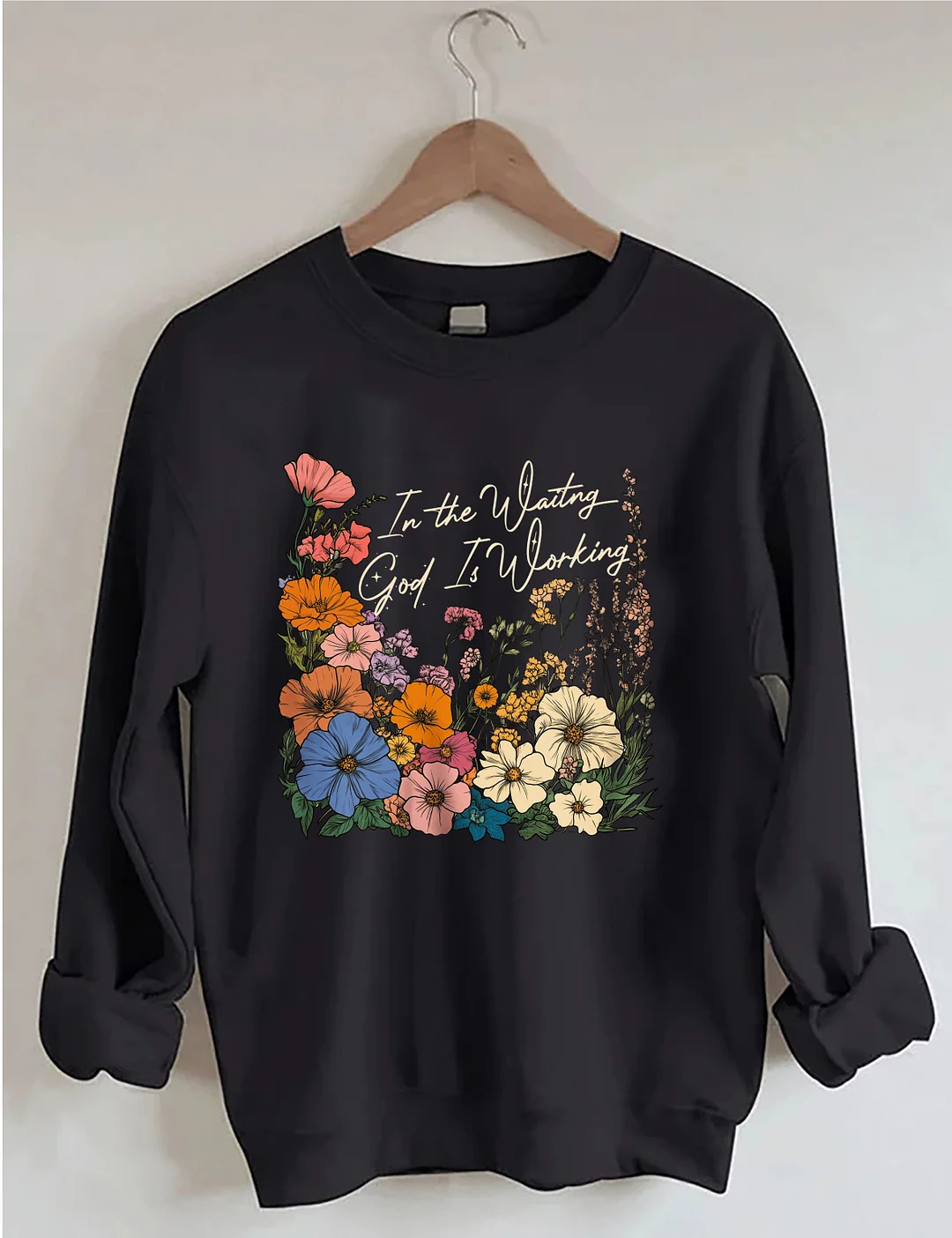 In the Waiting God is Working Sweatshirt