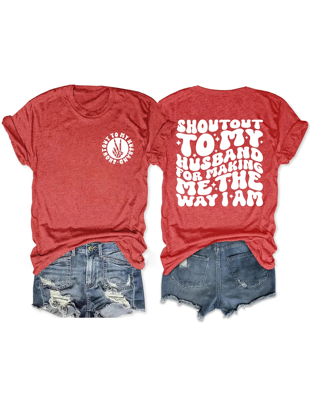 Shoutout To My Husband For Making Me The Way I Am T-Shirt