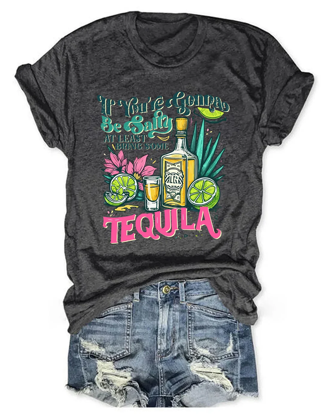 If You're Gonna Be Salty At Least Bring The Tequila T-Shirt