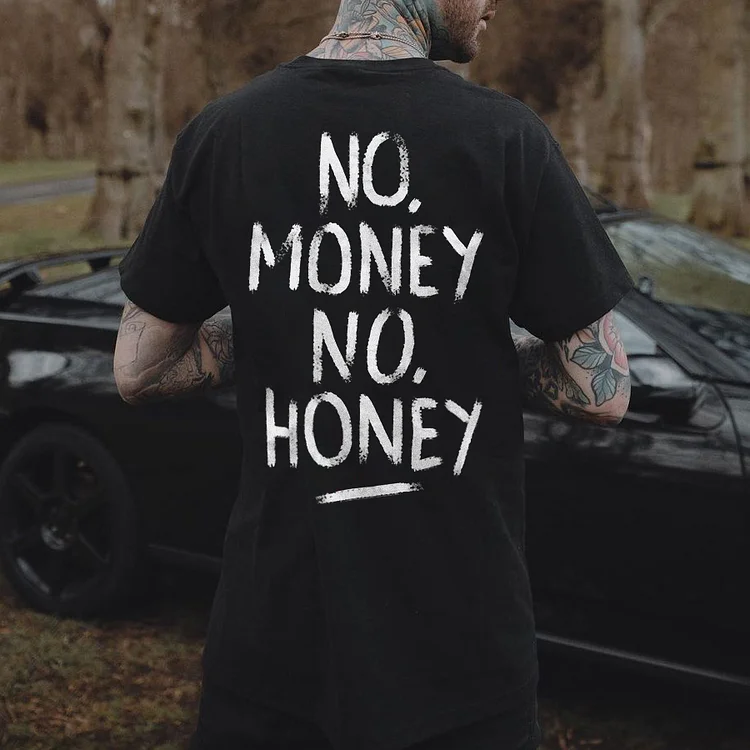 No Money No Honey T-shirt