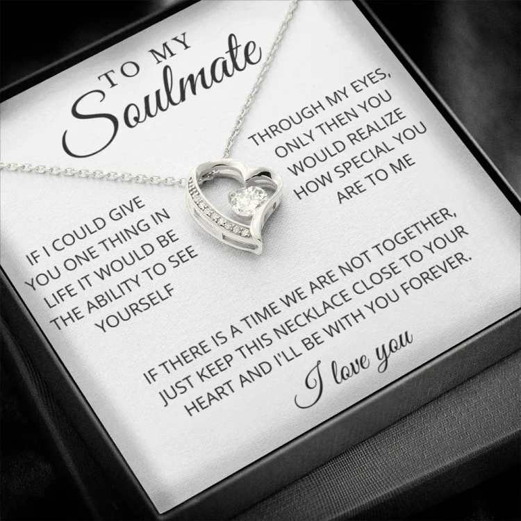 To My Soulmate- Heart Necklace "I'll Be With You Forever"