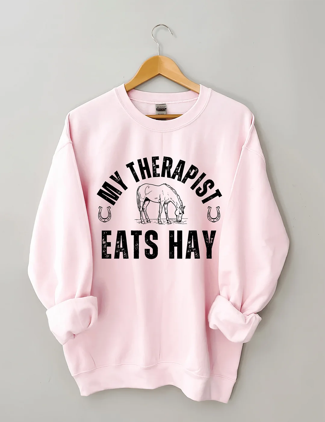 My Therapist Eats Hay Funny Horse Sweatshirt