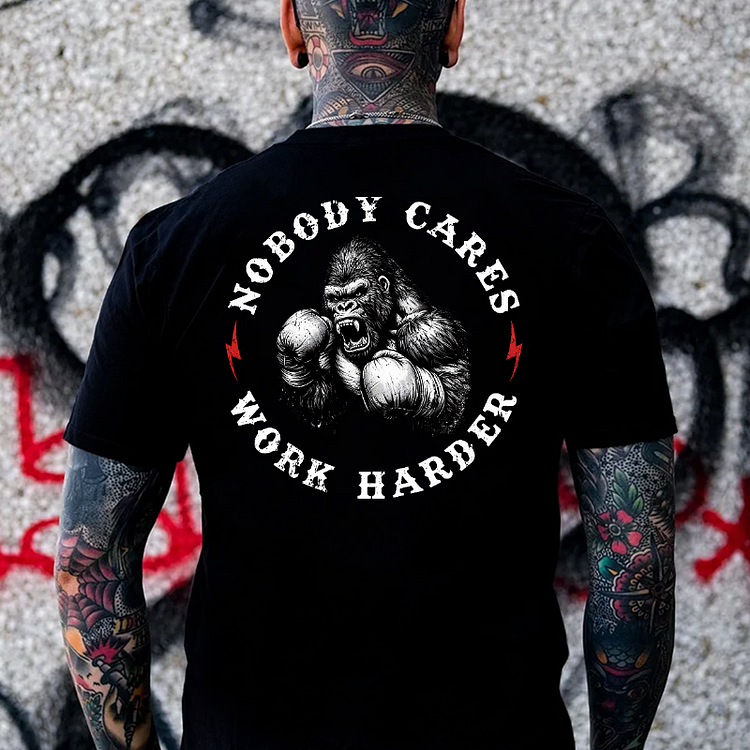 Nobody Cares Work Harder T-shirt