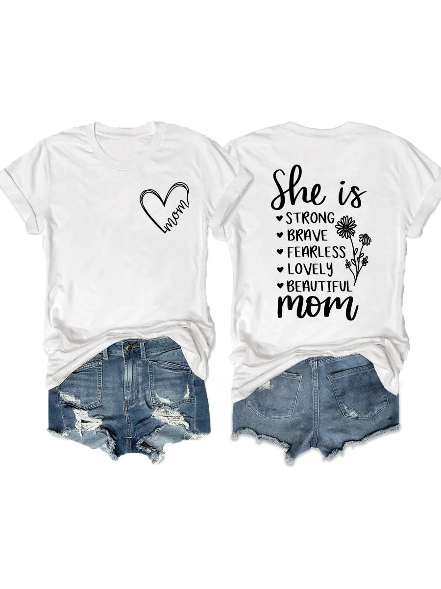 She Is Mom Strong, Brave, Fearless, Lovely, Beautiful T-shirt