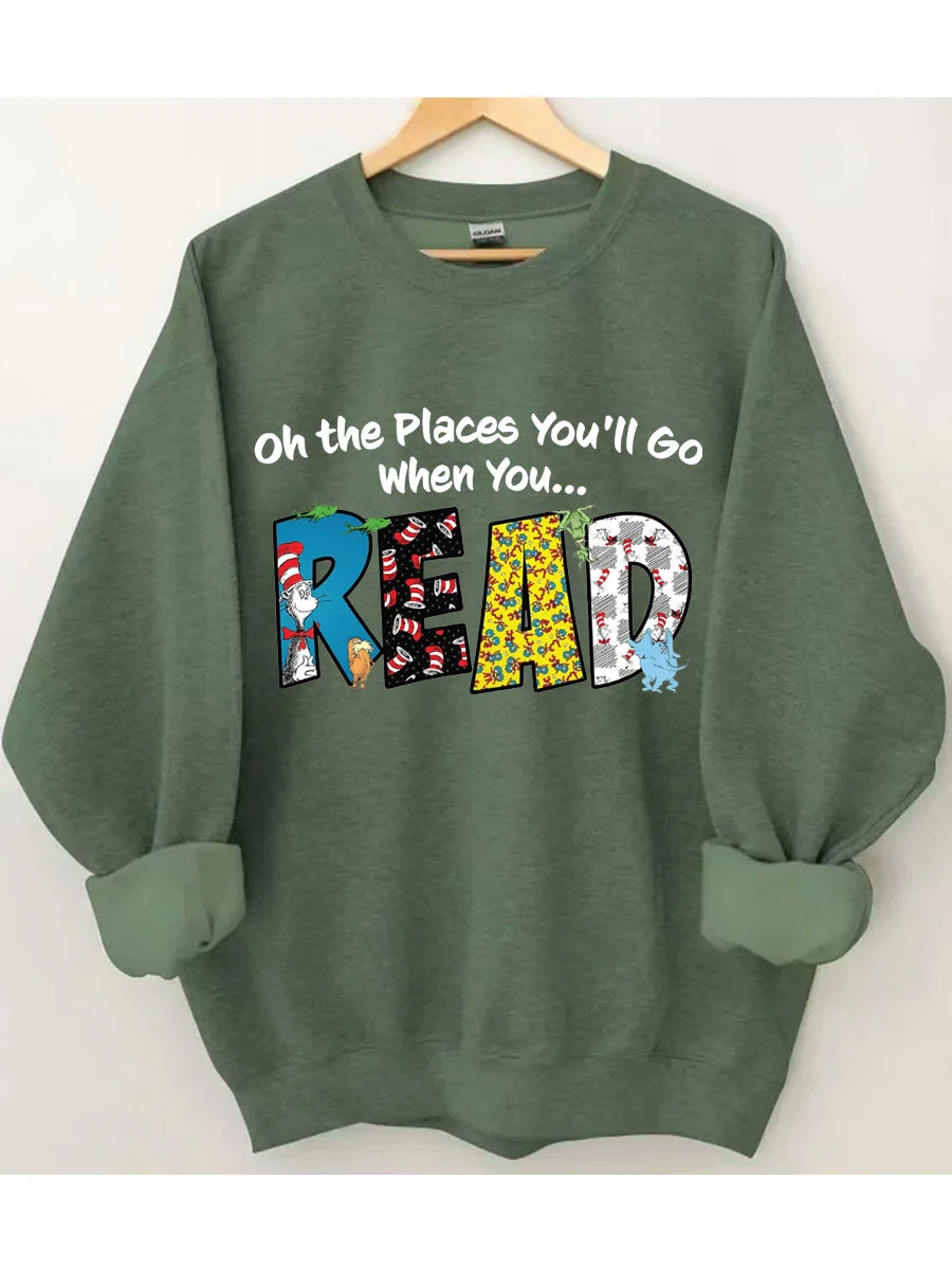 Oh the Places You'll Go When You Read Sweatshirt