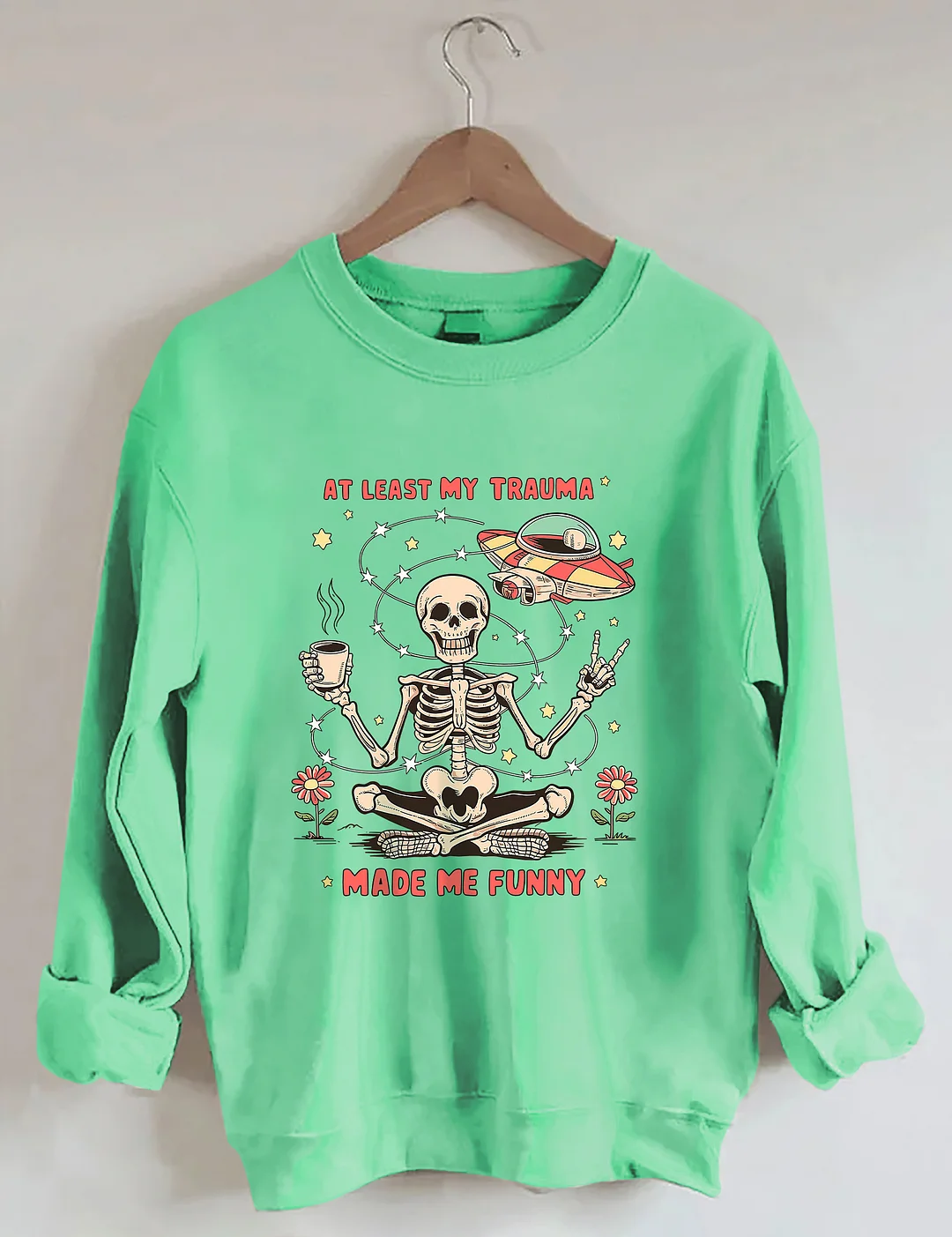 At Least My Trauma Made Me Funny Sweatshirt