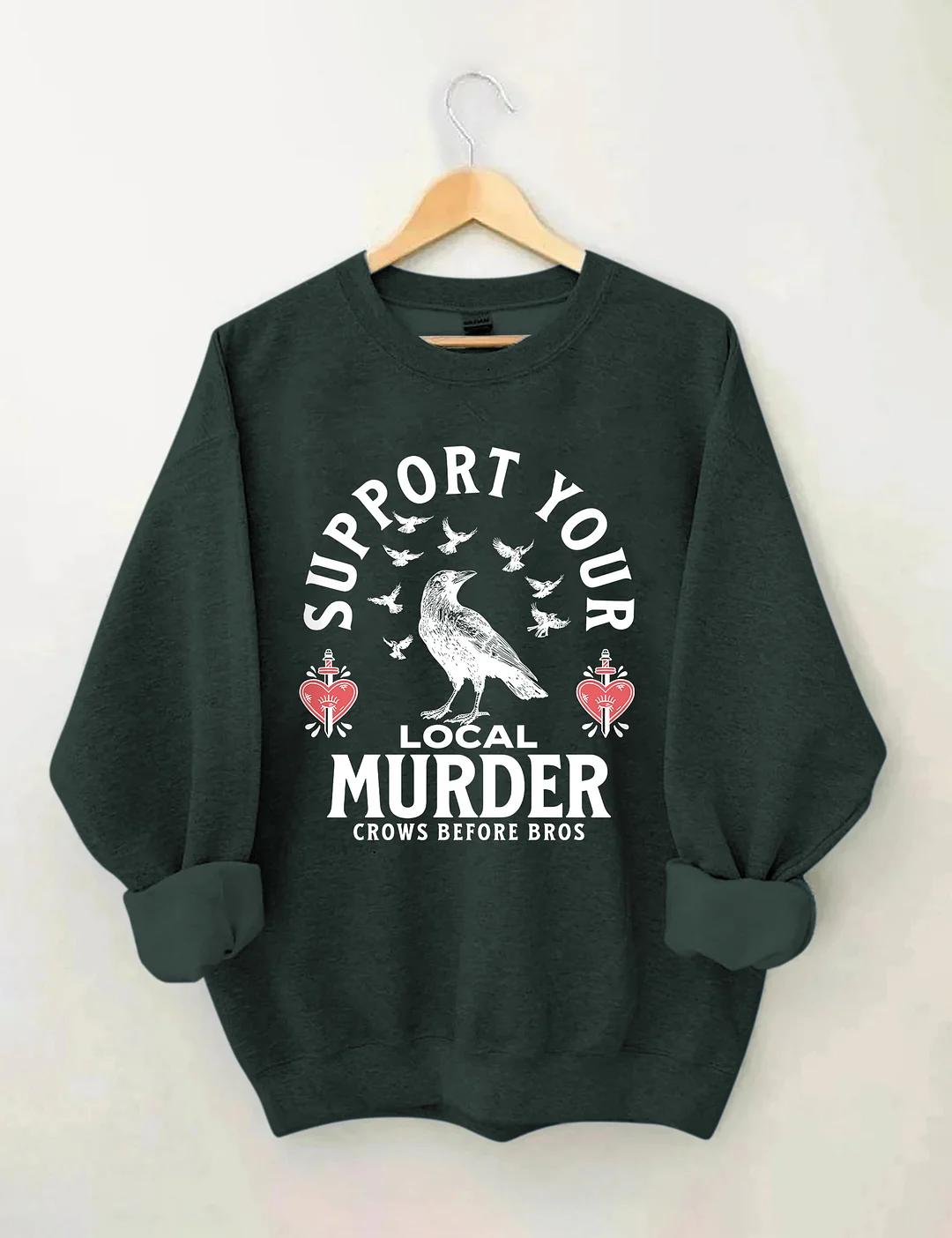 Support Your Local Murder Sweatshirt