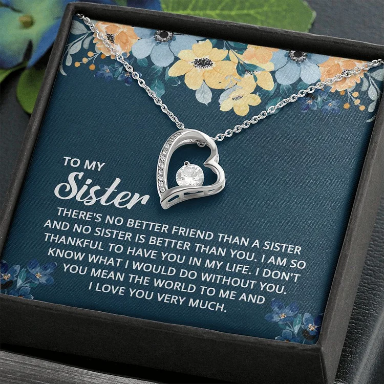 To My Sister Heart Necklace Birthday Gift for Sister - There's No Better Friend Than A Sister