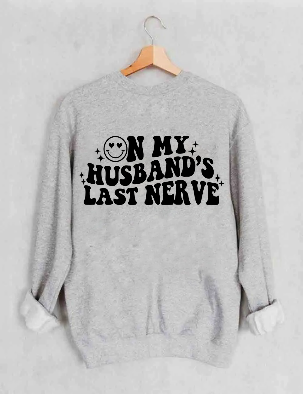 On My Husband's Last Nerve Sweatshirt
