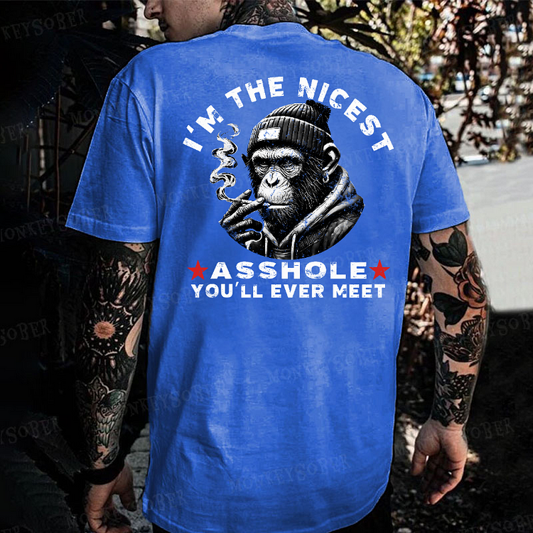 I'm The Nicest Asshole You'll Ever Meet Monkey T-shirt