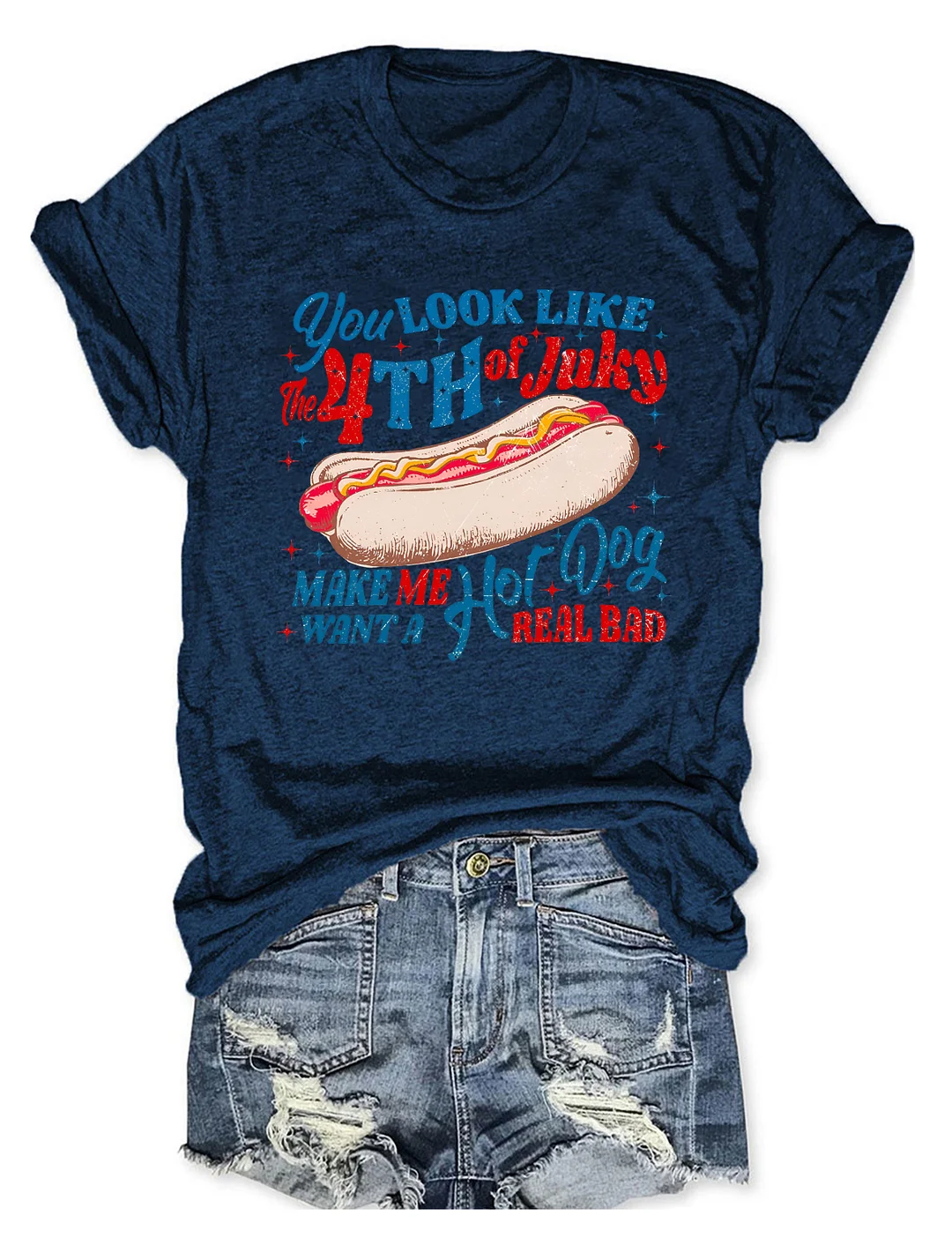 You Look Like the 4th of July T-shirt