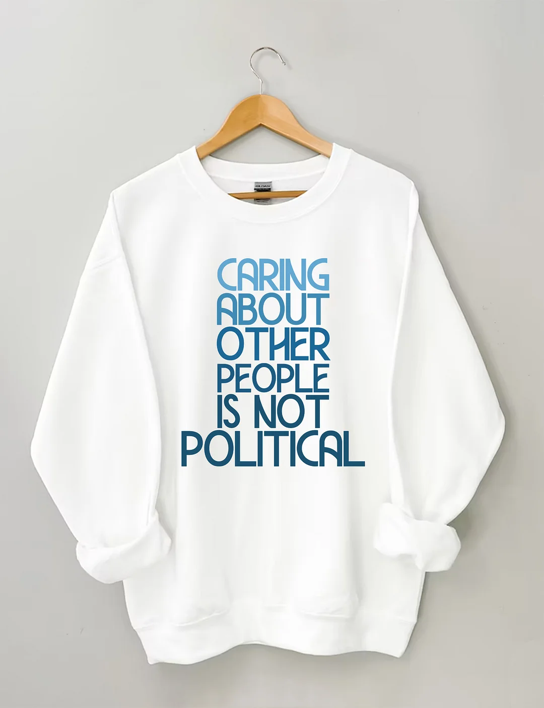 Caring About Other People Is Not Political Sweatshirt