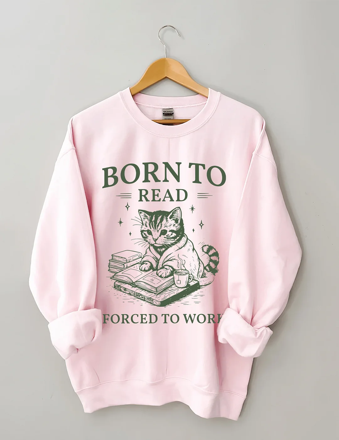 Born To Read Forced To Work Sweatshirt