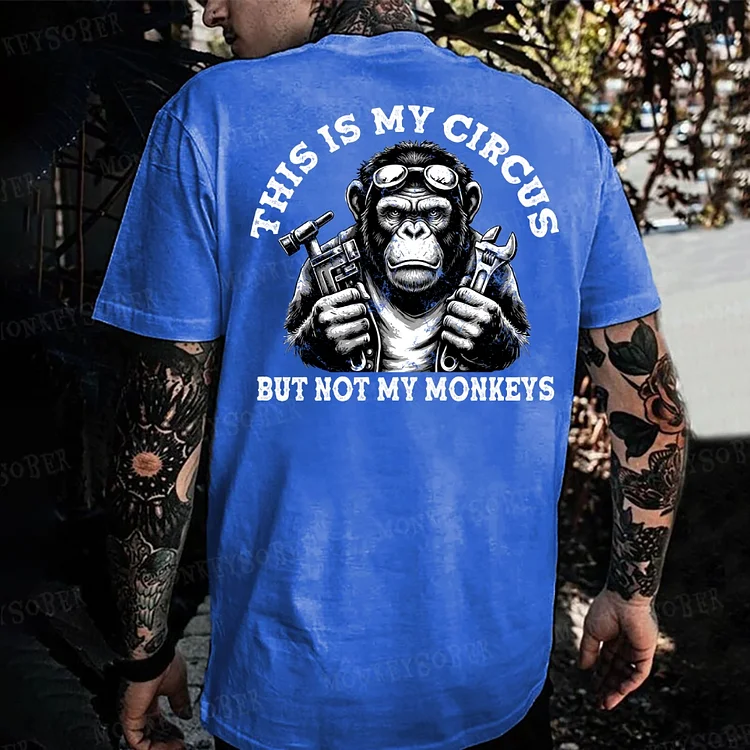 This Is My Circus, But Not My Monkeys Monkey T-shirt