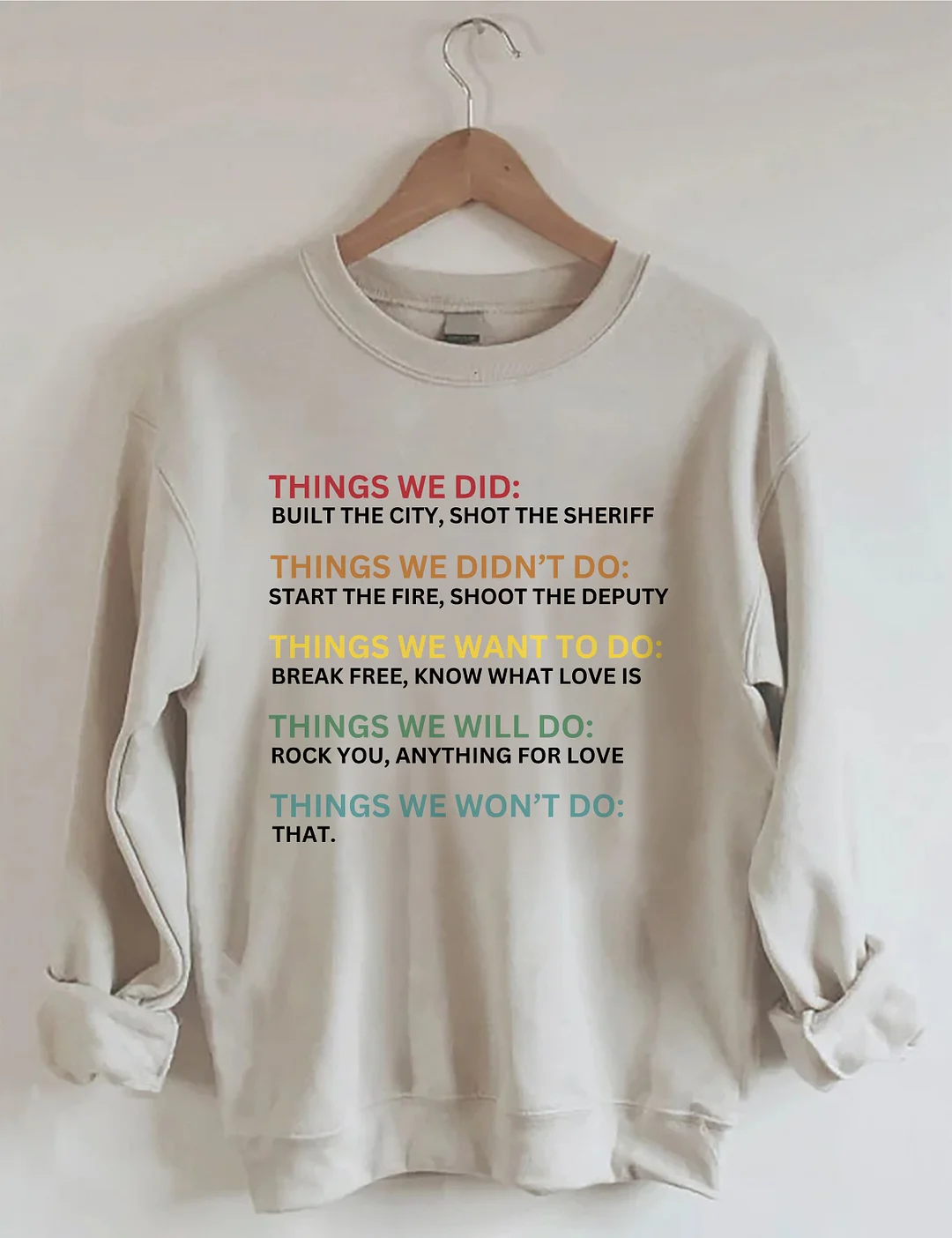 Things We Did Didn't Want Sweatshirt