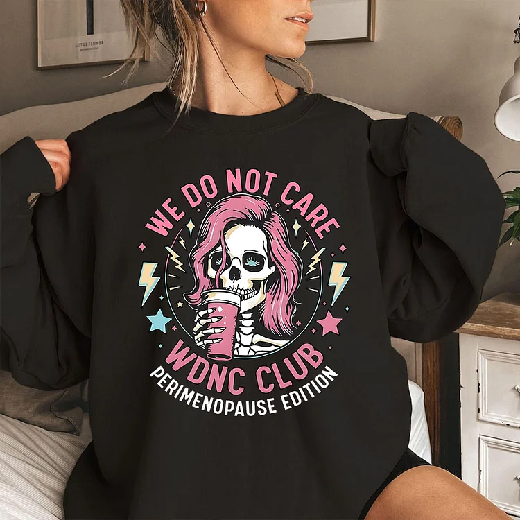 WDNC Club Shirt, Proud Member of We Do Not Care Club, Perimenopause Edition, Funny Menopause T-Shirt, Sweatshirt, Hooide