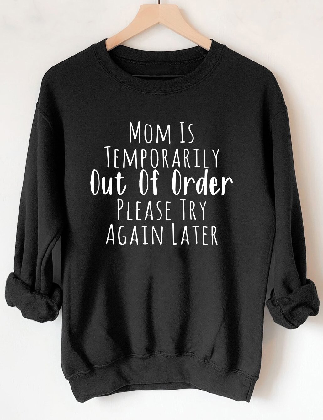 Mom Is Temporarily Out Of Order Sweatshirt