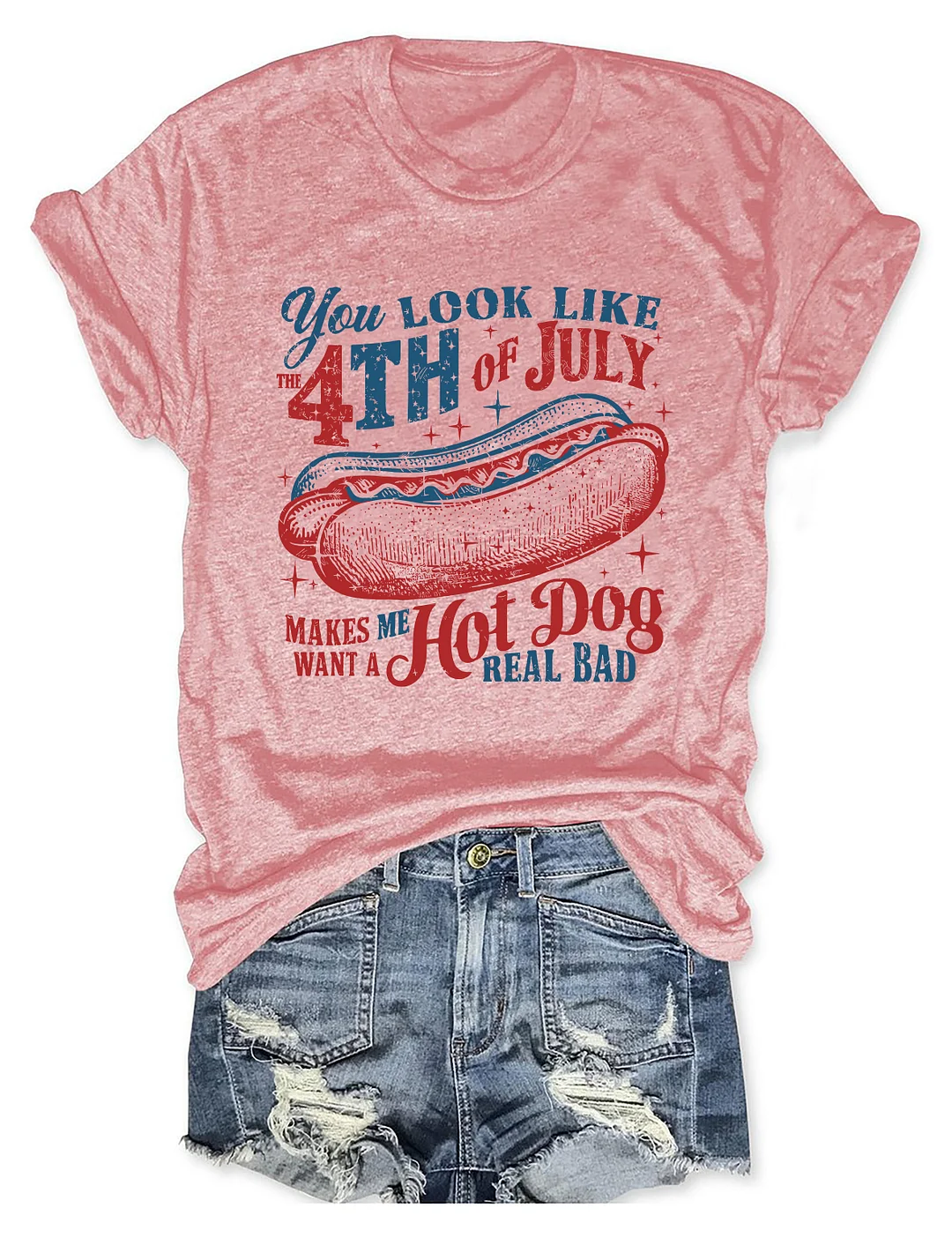 You Look Like The 4th Of July T-Shirt