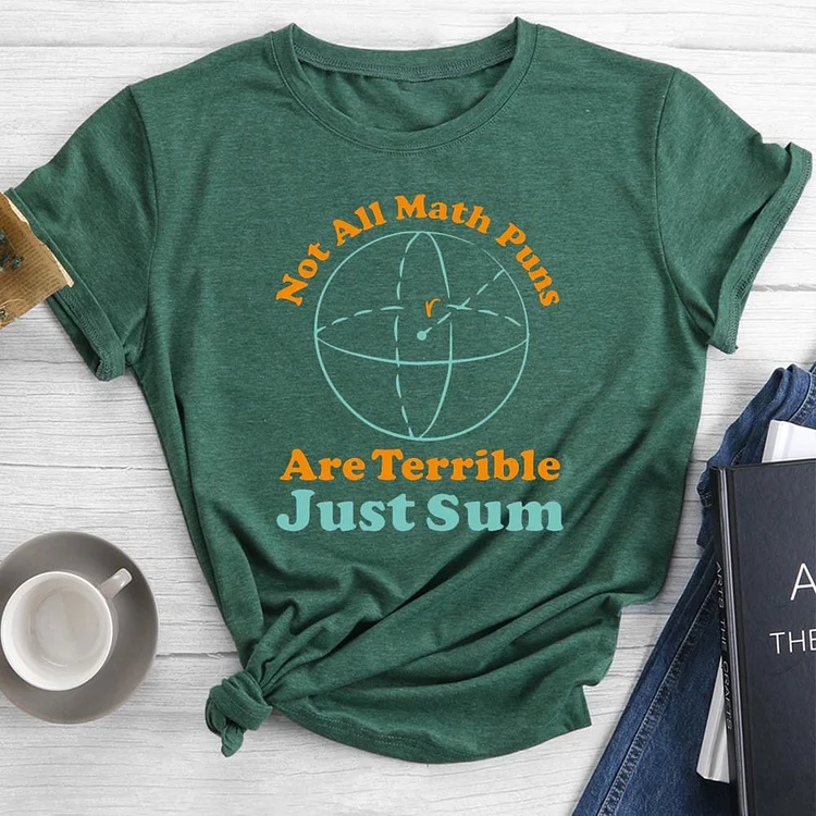 Not All Math Puns Are Terrible Round Neck T-shirt