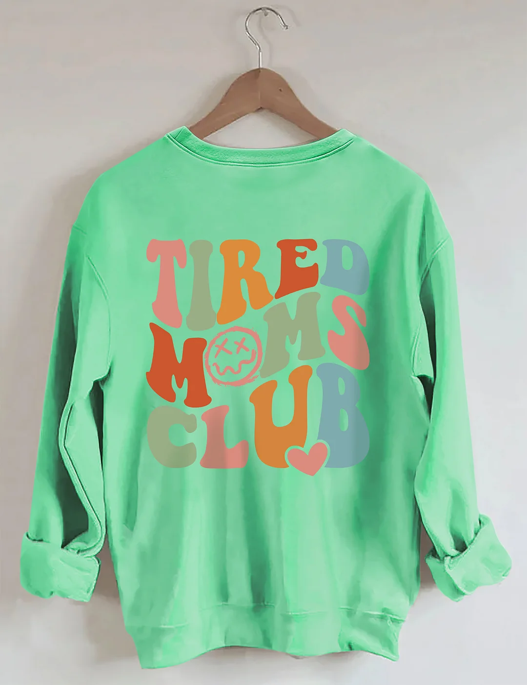 Tired Moms Club Sweatshirt