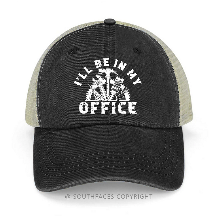 I'll Be In My Office Funny Men's Gift Trucker Cap