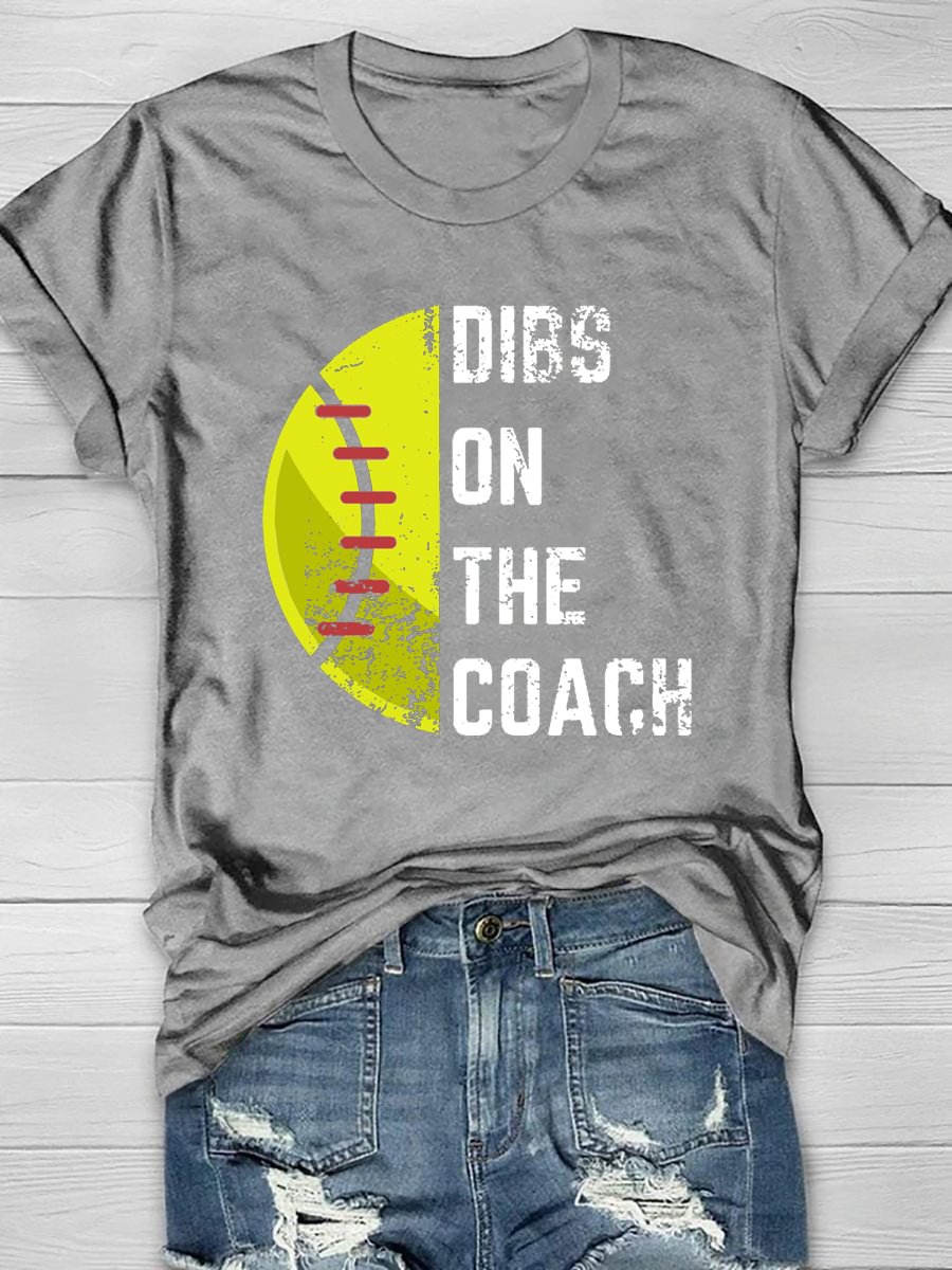 Dibs On The Softball Coach Printed Short Sleeve T-Shirt