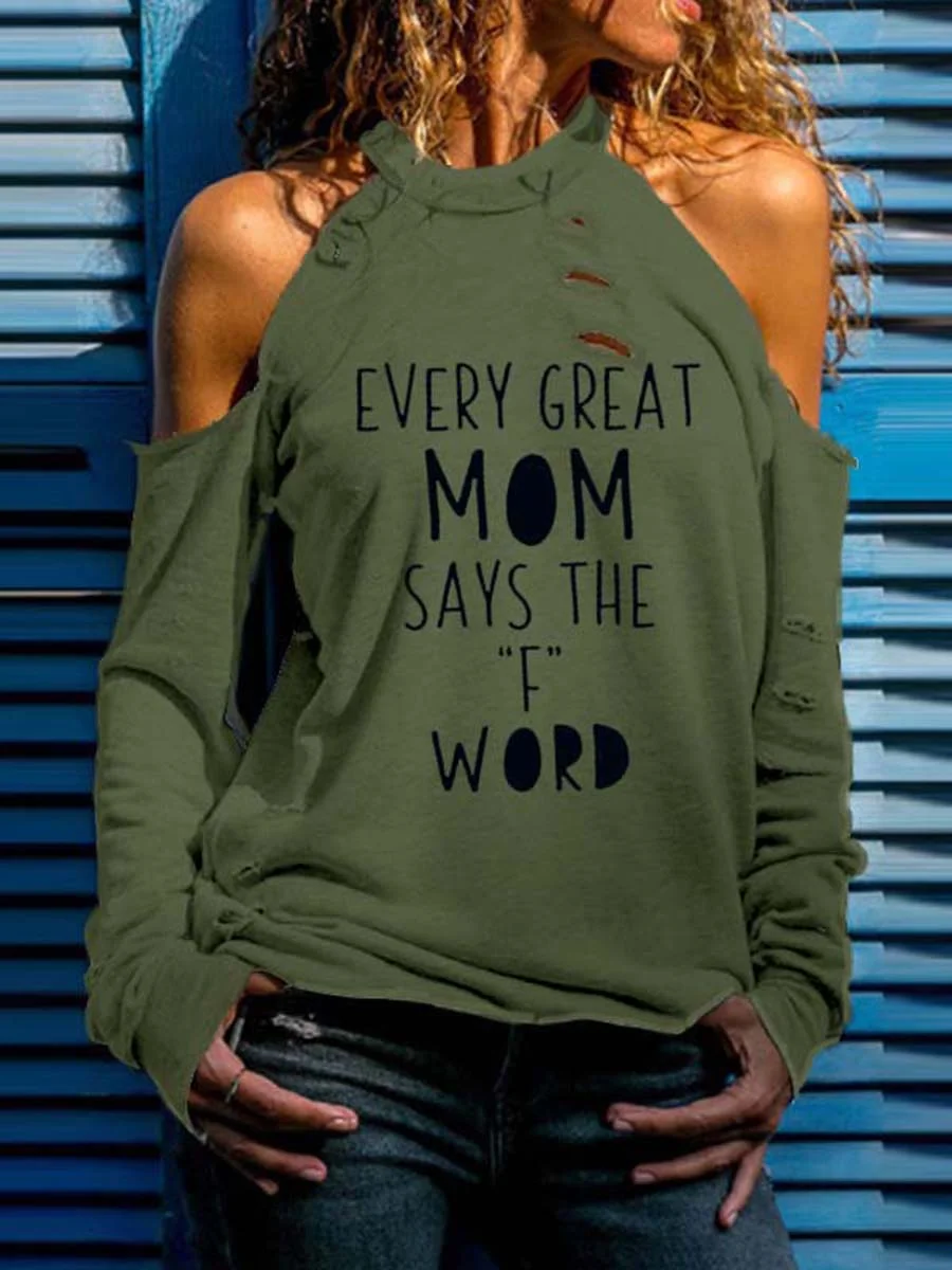 Every Great Mom Says The F Word Off Shoulder T-shirt