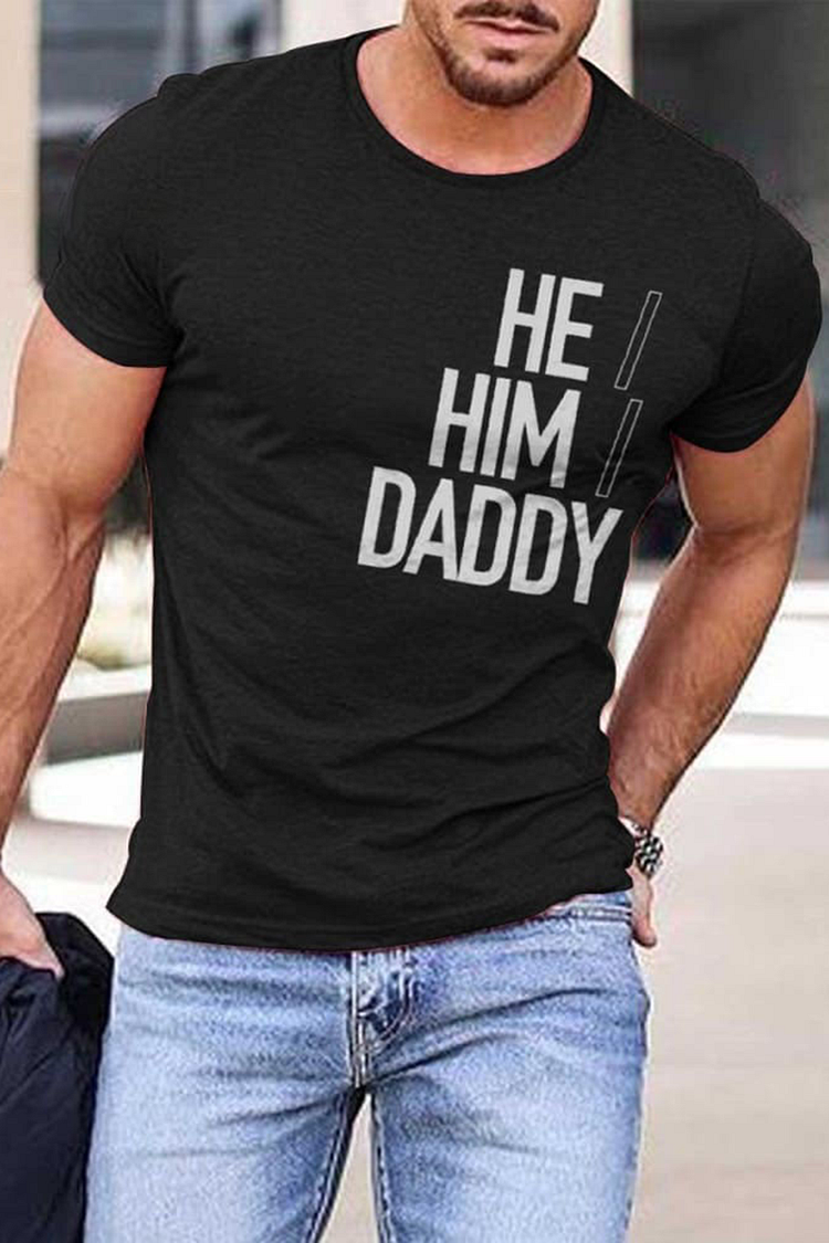 Ciciful He Him Daddy Print Stretchy Slim Fit Casual T-Shirt