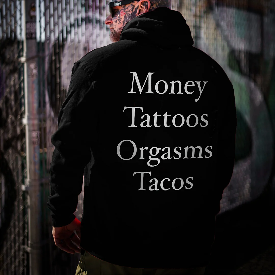 Money Tattoos Orgasms Tacos Printed Men's Hoodie -  
