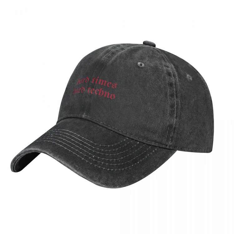 Hard times Hard techno Cowboy Hat Beach Military Cap Man Hats Baseball Cap Hats For Women MenS