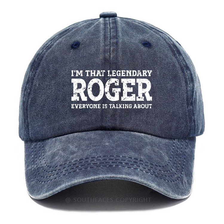 I'm That Legendary Roger Everyone Is Thinking About Hat