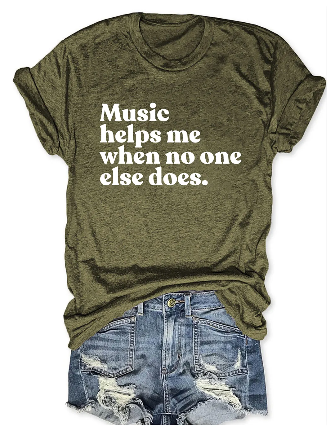Music Helps Me When No One Else Does T-shirt