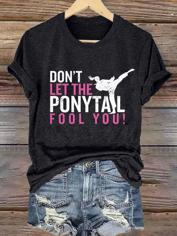 Comstylish Women's Don't Let The Ponytal Fool You !Print T-Shirt