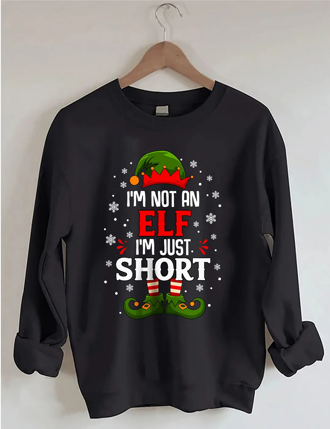 I'm Not An Elf I'm Just Short Sweatshirt