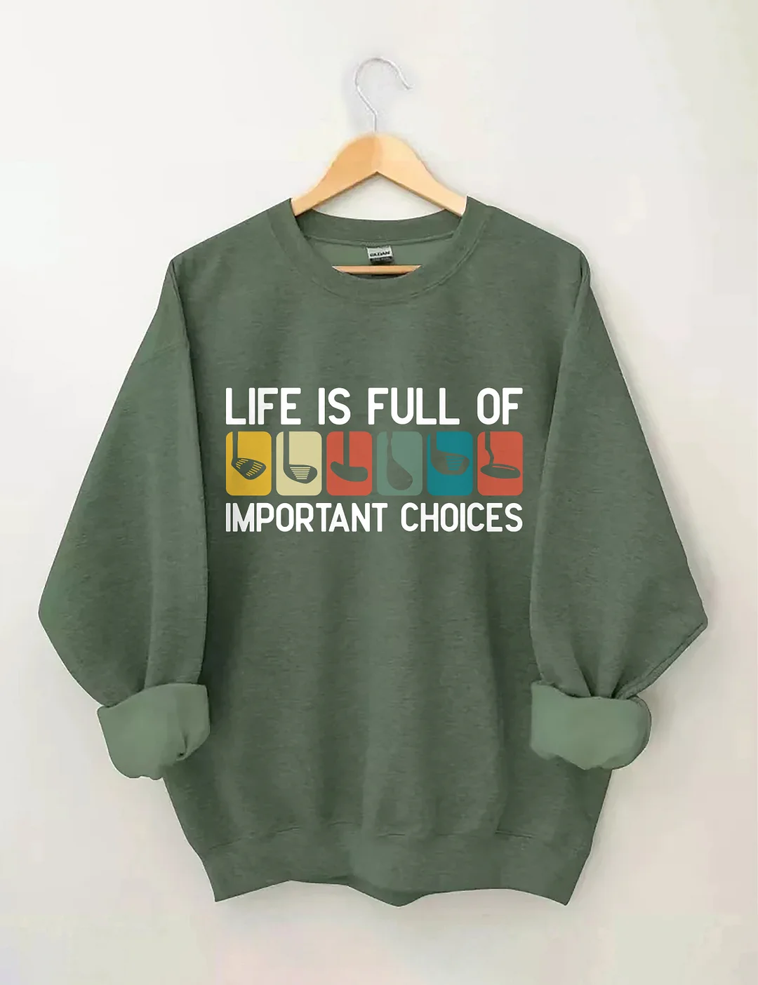 Life Is Full Of Important Choices Sweatshirt