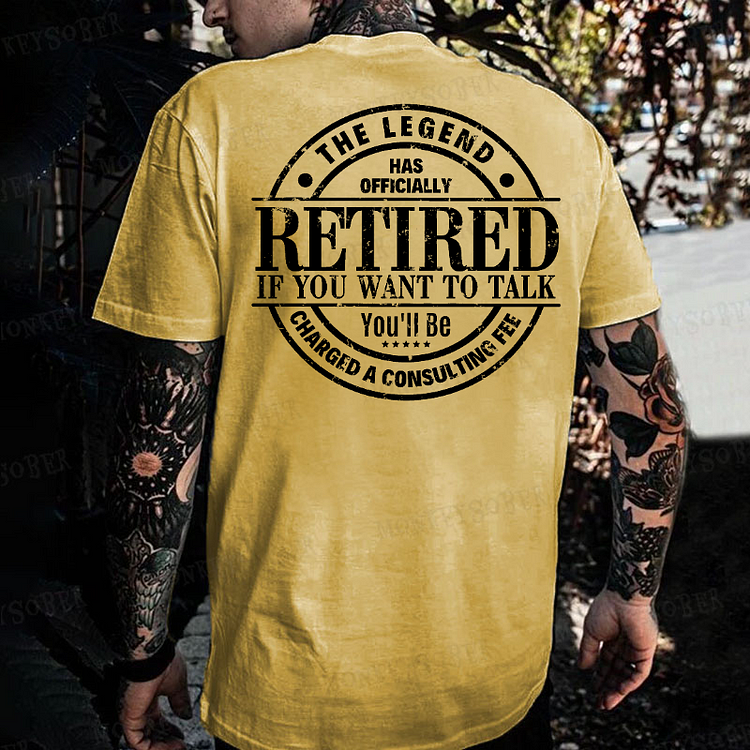 The Legend Has Officially Retired If You Want To Talk You'll Be Charged A Consulting Fee Monkey T-shirt