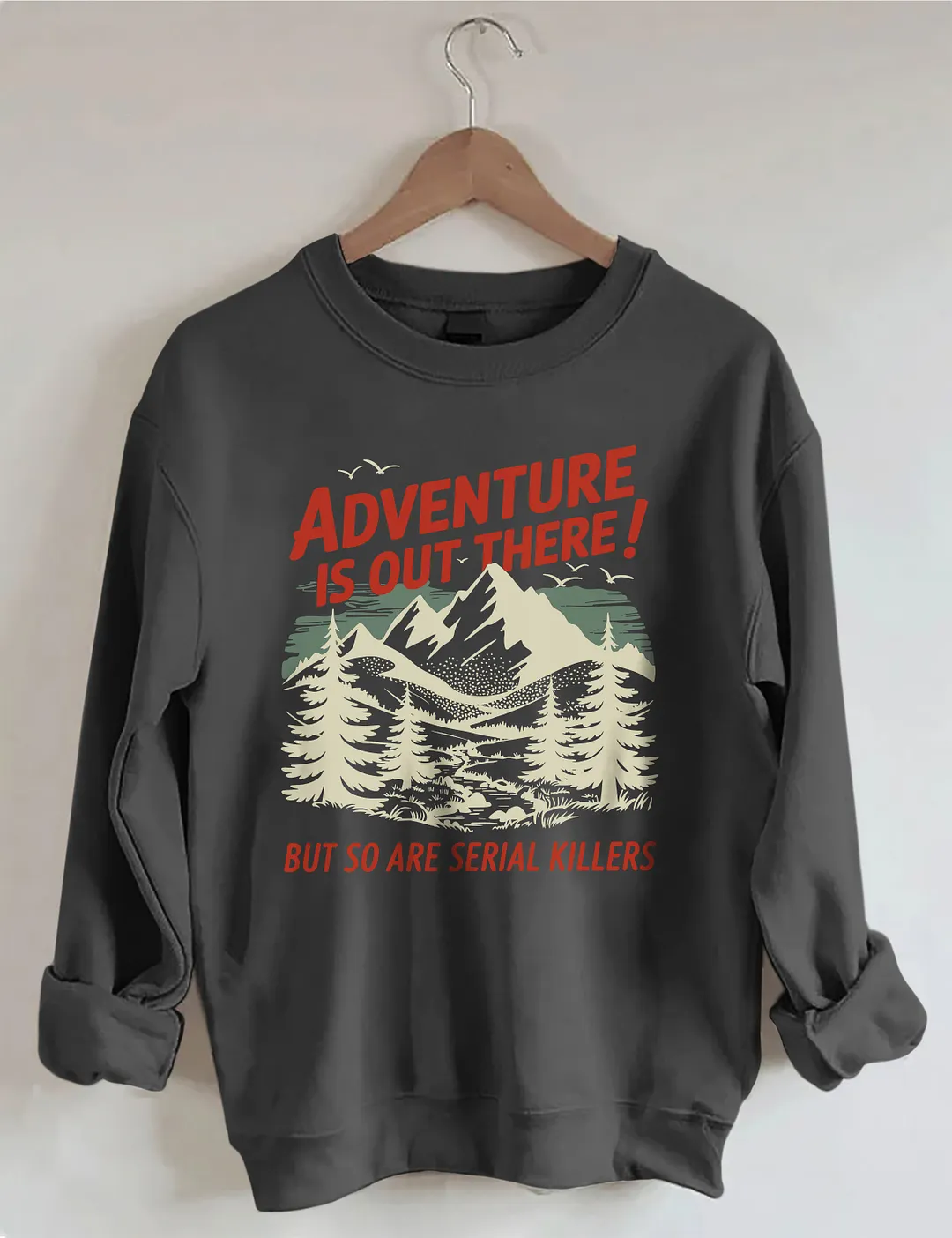 Adventure Is Out There Sweatshirt