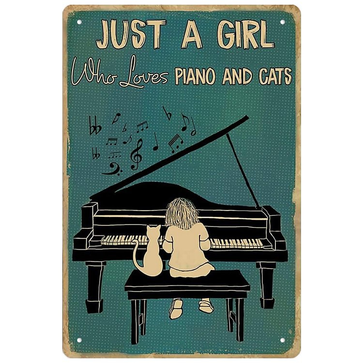 Cat - Just A Girl - With Piano And Cats Vintage Tin Signs/Wooden Signs - 7.9x11.8in & 11.8x15.7in