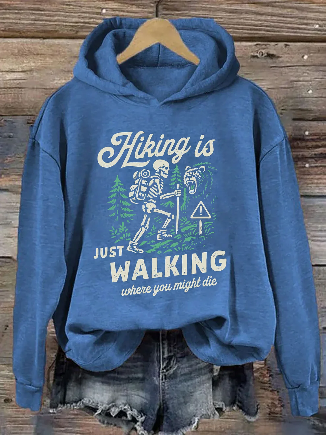 Hiking Is Just Walking Where You Might Die Hoodie