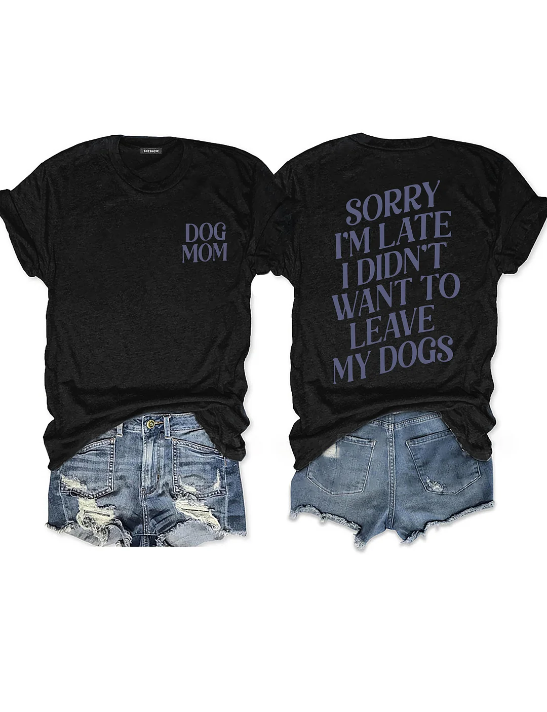 Sorry I'm Late I Didn't Want To Leave My Dogs T-shirt